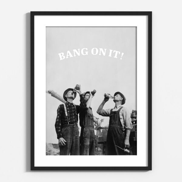 Bang On It! Vintage Workers Art Print - Image 5