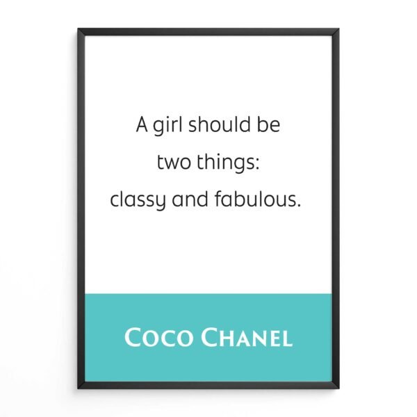 Coco Chanel: A Girl Should Be Two Things: Classy And Fabulous